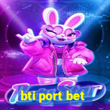 bti port bet